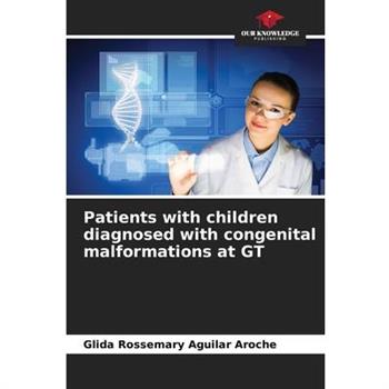Patients with children diagnosed with congenital malformations at GT