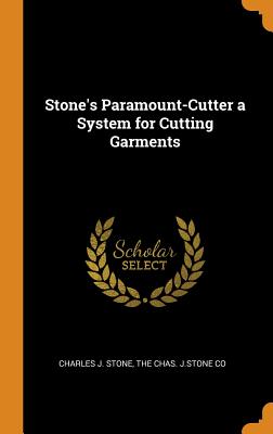 Stone’s Paramount-Cutter a System for Cutting Garments