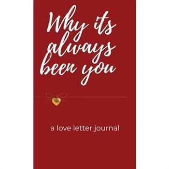The Reasons I love you. Letters To The Man I Love