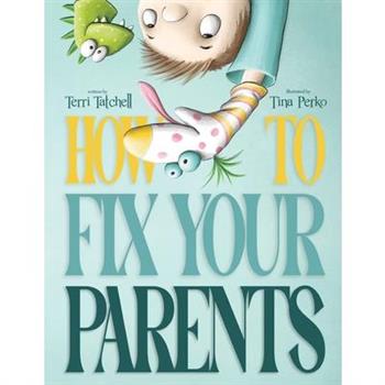How To Fix Your Parents