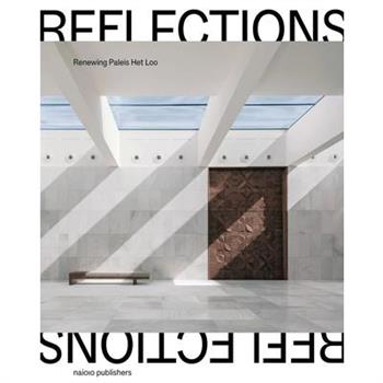 Reflections: Renewing Paleis Het Loo