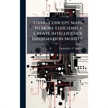 Using Concept Maps to More Efficiently Create Intelligence Information Models