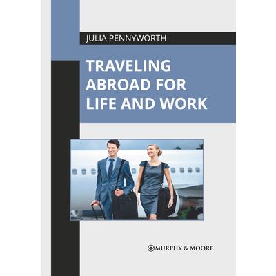 Traveling Abroad for Life and Work
