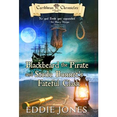 Blackbeard the Pirate and Stede Bonnet's Fateful Clash