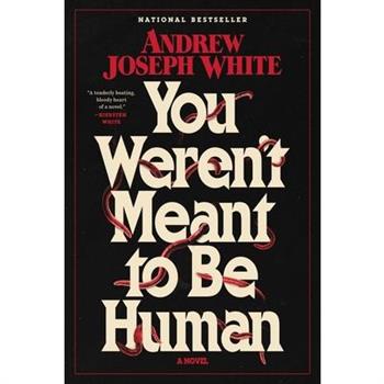 You Weren't Meant to Be Human