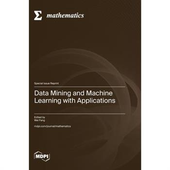 Data Mining and Machine Learning with Applications
