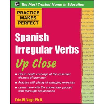 Practice Makes Perfect: Spanish Irregular Verbs Up Close