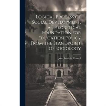 Logical Process of Social Development, a Theoretical Foundation for Education Policy From the Standpoint of Sociology