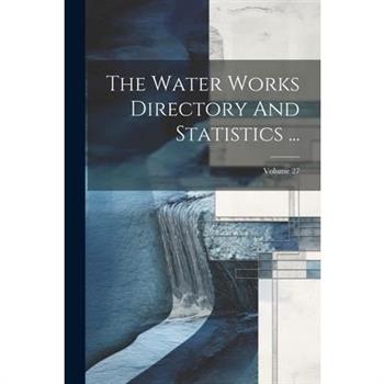 The Water Works Directory And Statistics ...; Volume 27