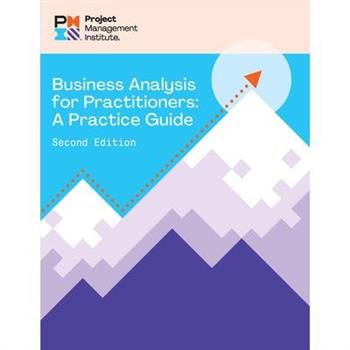 Business Analysis for Practitioners - Second Edition