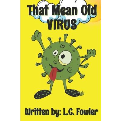 That Mean Old VIRUS