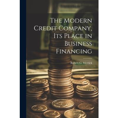 The Modern Credit Company, its Place in Business Financing