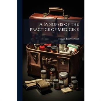 A Synopsis of the Practice of Medicine