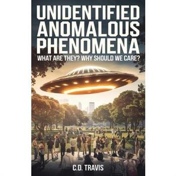 Unidentified Anomalous Phenomena