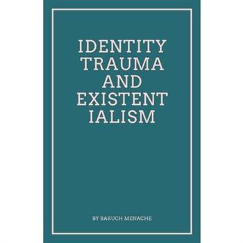 Identity, Trauma and Existentialism
