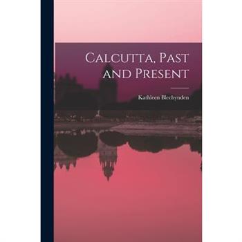 Calcutta, Past and Present
