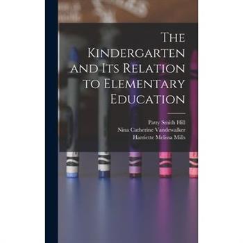 The Kindergarten and its Relation to Elementary Education