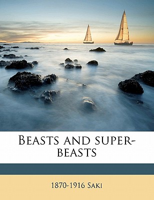 Beasts and Super-Beasts