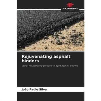 Rejuvenating asphalt binders