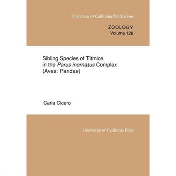 Sibling Species of Titmice in the Parus Inornatus Complex (Aves: Paridae)