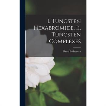 I. Tungsten Hexabromide. Ii. Tungsten Complexes