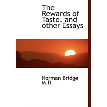 The Rewards of Taste, and Other Essays
