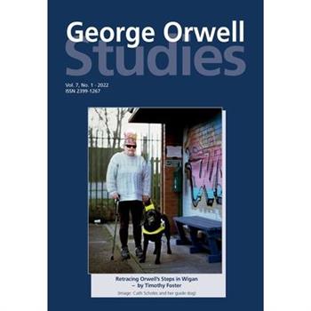 George Orwell Studies Vol.7 No.1