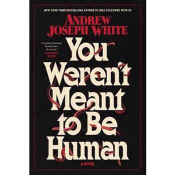 You Weren't Meant to Be Human