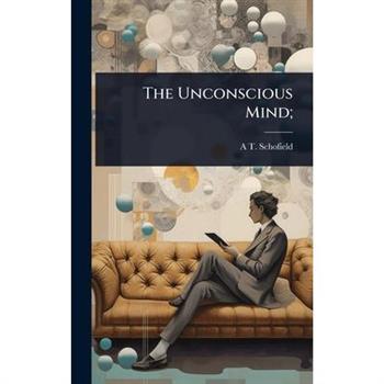 The Unconscious Mind;