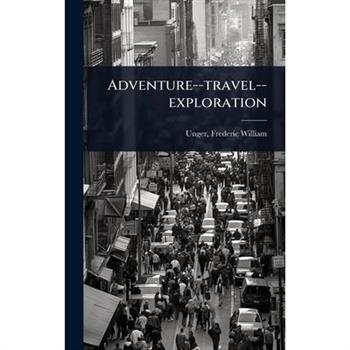 Adventure--travel--exploration