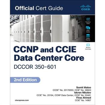 CCNP and CCIE Data Center Core Dccor 350-601 Official Cert Guide