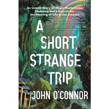 A Short, Strange Trip