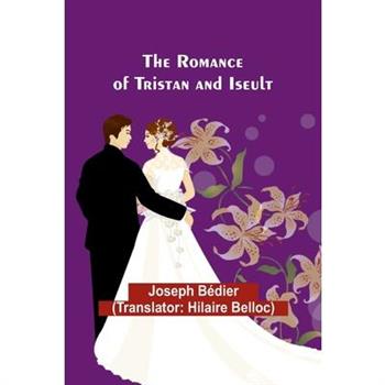 The Romance of Tristan and Iseult