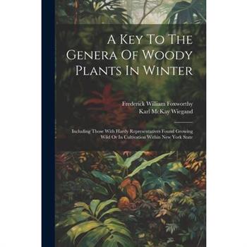A Key To The Genera Of Woody Plants In Winter