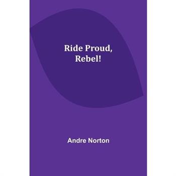 Ride Proud, Rebel!