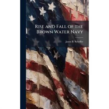 Rise and Fall of the Brown Water Navy