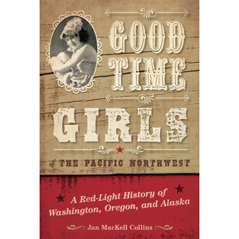 Good Time Girls of the Pacific Northwest