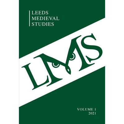 Leeds Medieval Studies Vol.1