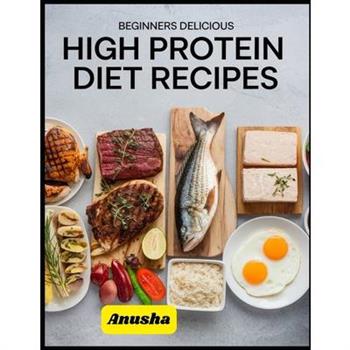 Beginners Delicious High Protein Diet Recipes