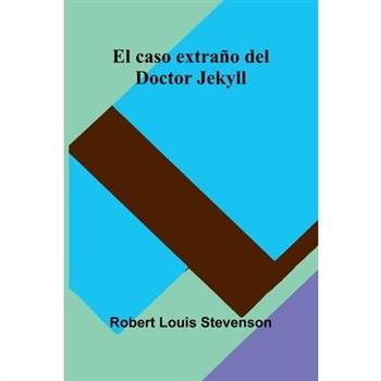 El Caso Extra簽o Del Doctor Jekyll