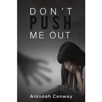 Don’t Push Me Out