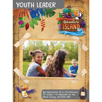 Vacation Bible School (Vbs) 2021 Discovery on Adventure Island Youth Leader Book