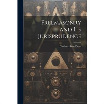 Freemasonry and Its Jurisprudence