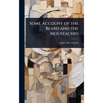 Some Account of the Beard and the Moustachio