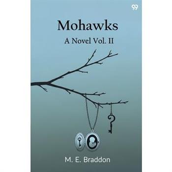 Mohawks A Novel Vol. II