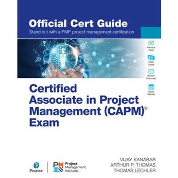 Certified Associate in Project Management (Capm)(R) Exam Official Cert Guide