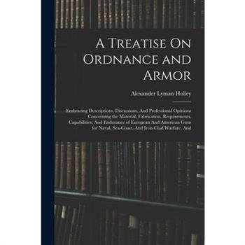 A Treatise On Ordnance and Armor