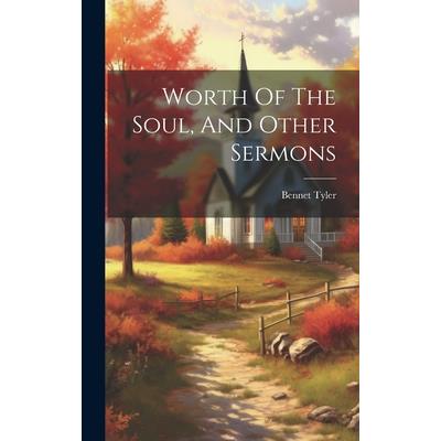 Worth Of The Soul, And Other Sermons