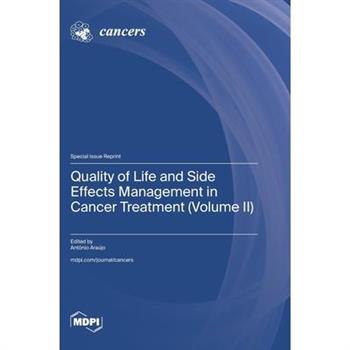 Quality of Life and Side Effects Management in Cancer Treatment (Volume II)