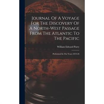 Journal Of A Voyage For The Discovery Of A North-west Passage From The Atlantic To The Pacific